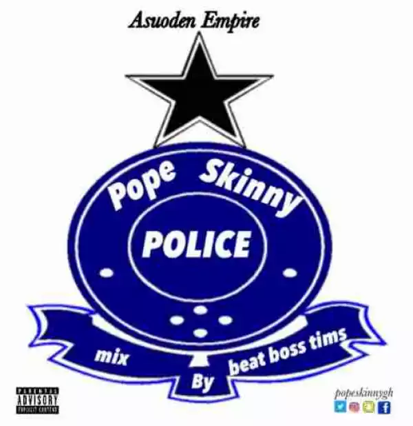 Pope Skinny - Police ft Wanlov Kubolor (Mixed By Beat Boss Tims)